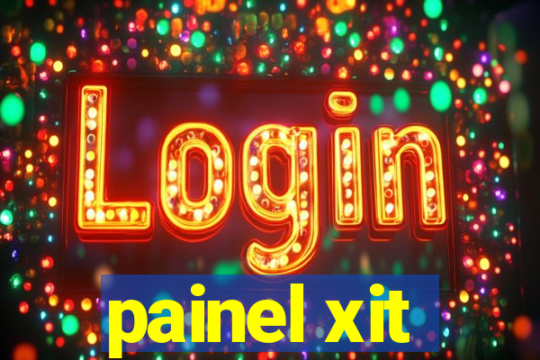 painel xit